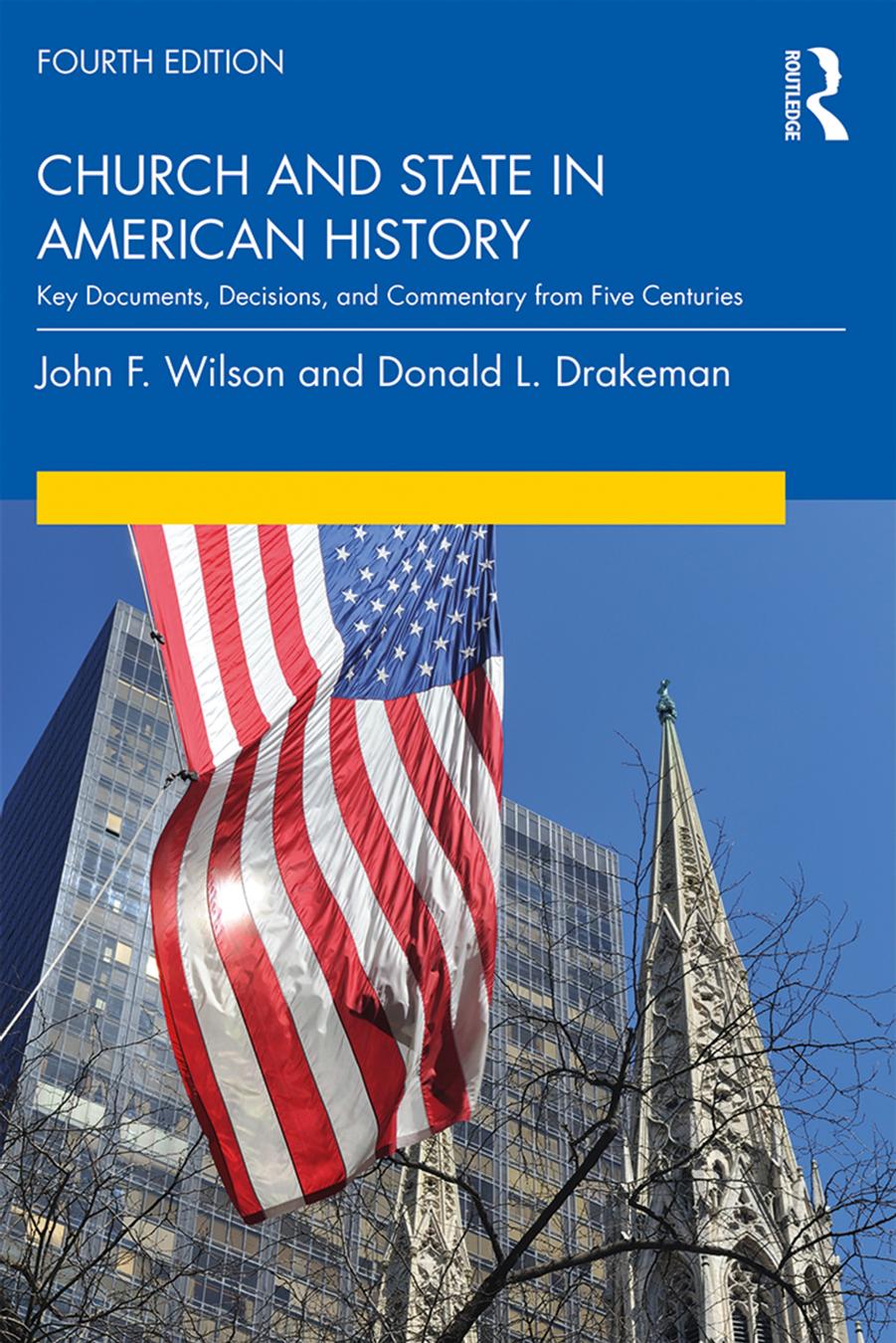 Church And State In American History Key Documents Decisions And Commentary From The Past Four Centuries John F Wilson Donald L Drakeman