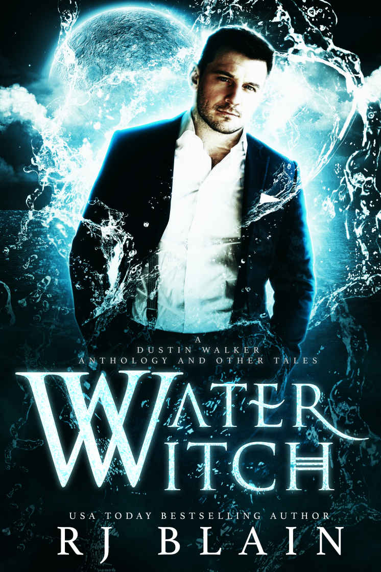 Water Witch A Dustin Walker Anthology And Other Tales Rj Blain