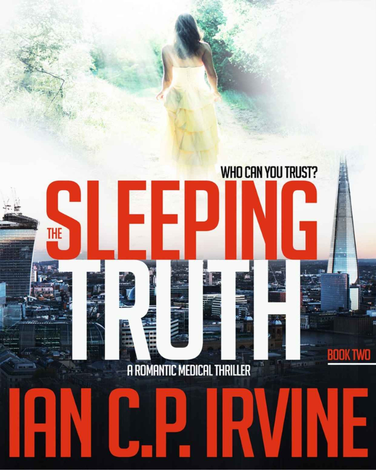 The Sleeping Truth A Romantic Medical Thriller Book Two Ian C P Irvine Irvine