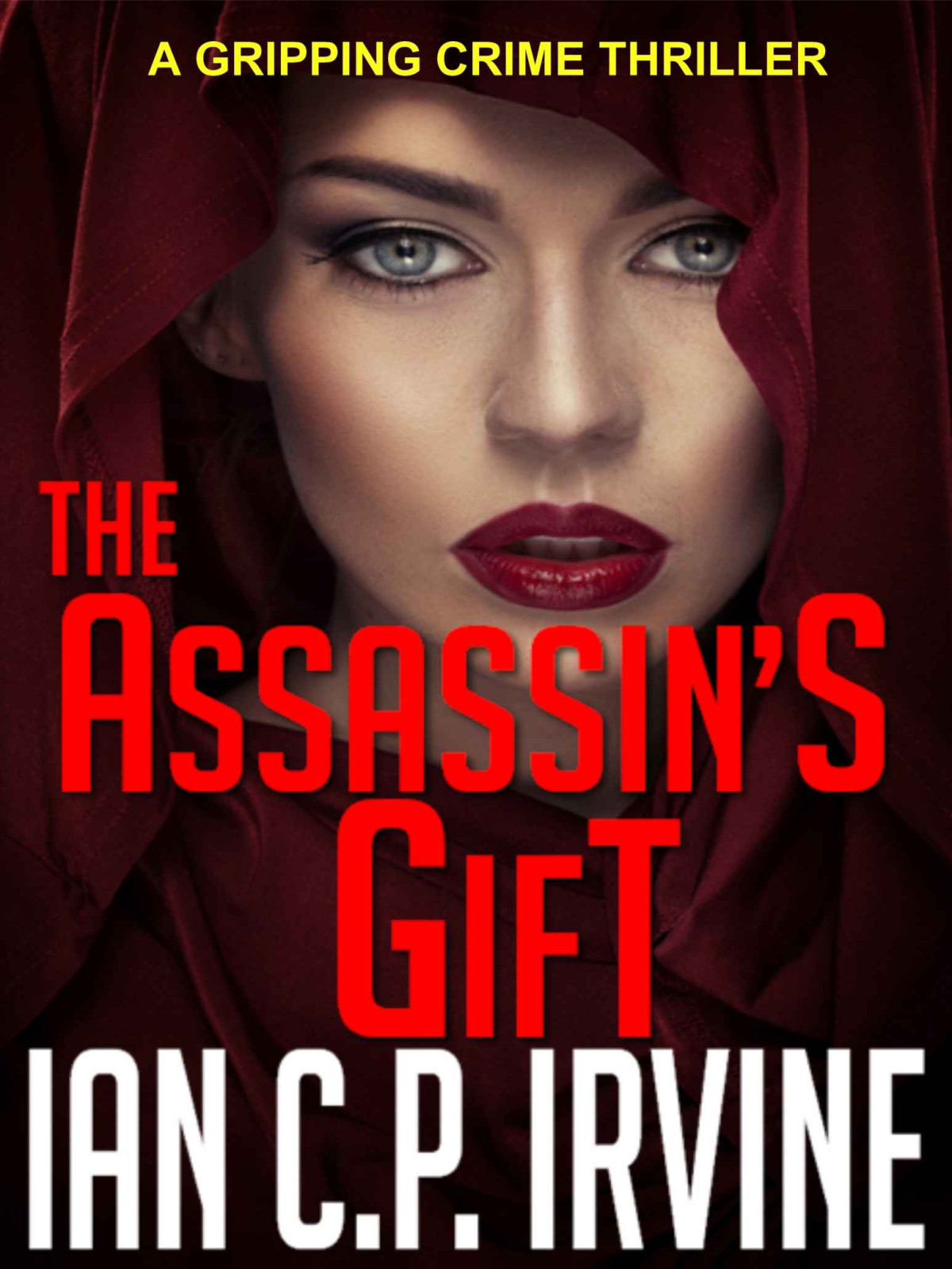 The Assassins Gift A Gripping Crime Thriller A Dci Campbell Mckenzie Mystery Omnibus Edition Containing Book One Book Two Ian Cp Irvine Cp Irvine
