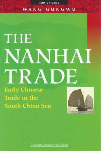 The Nanhai Trade Early Chinese Trade In The South China Sea 2nd Edition Wang Gungwu
