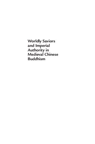 Worldly Saviors And Imperial Authority In Medieval Chinese Buddhism April D Hughes