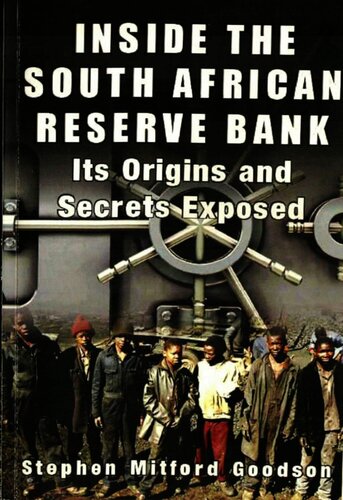 Inside The South African Reserve Bank Its Origins And Secrets Exposed Stephen Mitford Goodson