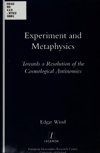 Experiment And Metaphysics Towards A Resolution Of The Cosmological Antinomies Edgar Wind Cyril Edwards Matthew Rampley