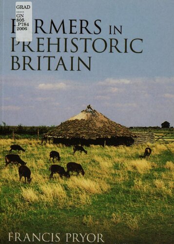 Farmers In Prehistoric Britain Francis Pryor