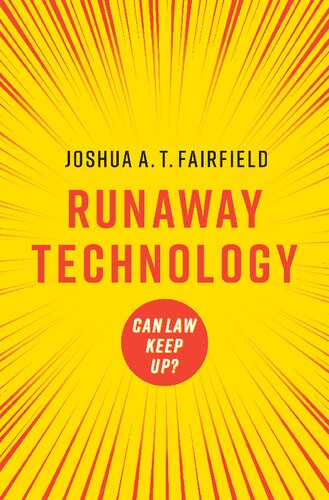 Runaway Technology Can Law Keep Up Joshua A T Fairfield