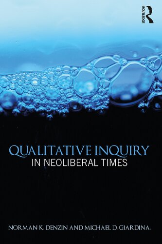 Qualitative Inquiry In Neoliberal Times 1st Edition Norman K Denzin Editor