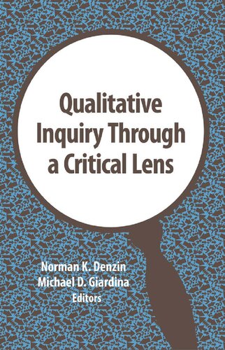 Qualitative Inquiry Through A Critical Lens 1st Edition Norman K Denzin