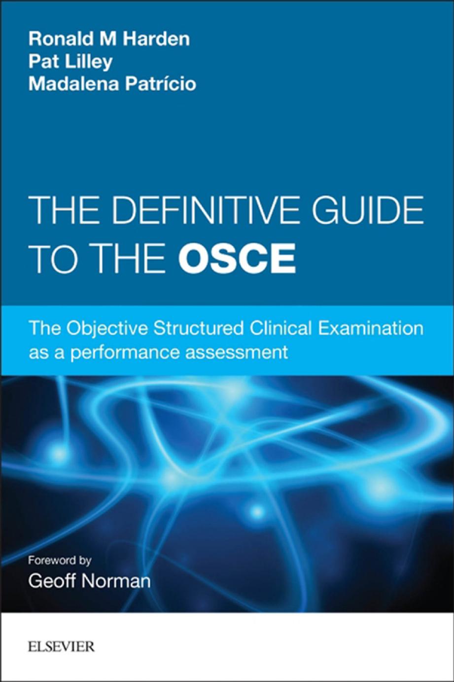 The Definitive Guide To The Osce The Objective Structured Clinical Examination As A Performance Assessment Harden