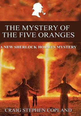 The Mystery Of The Five Oranges Large Print A New Sherlock Holmes Mystery Craig Stephen Copland Copland