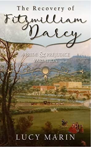 The Recovery Of Fitzwilliam Darcy Lucy Marin