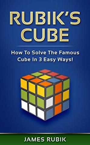 Rubiks Cube How To Solve The Famous Cube In 3 Easy Ways Tom Wheeler