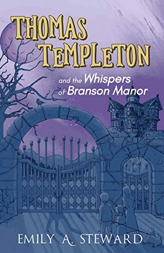 Thomas Templeton And The Whispers Of Branson Manor Emily A Steward Steward