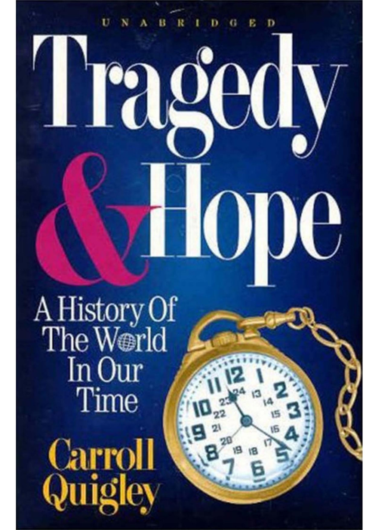 Tragedy And Hope A History Of The World In Our Time Carroll Quigley