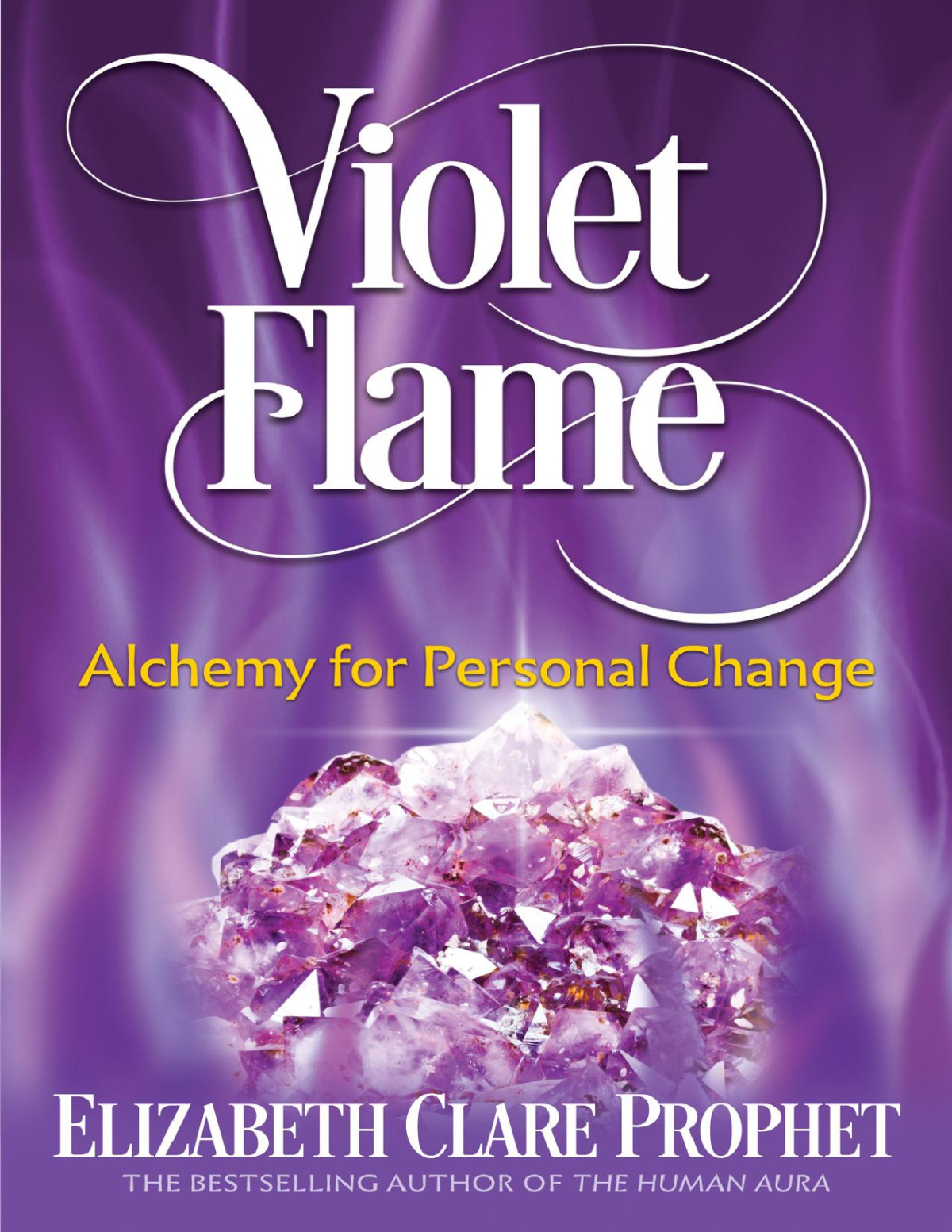 Violet Flame Alchemy For Personal Change Prophet Elizabeth Clare Prophet