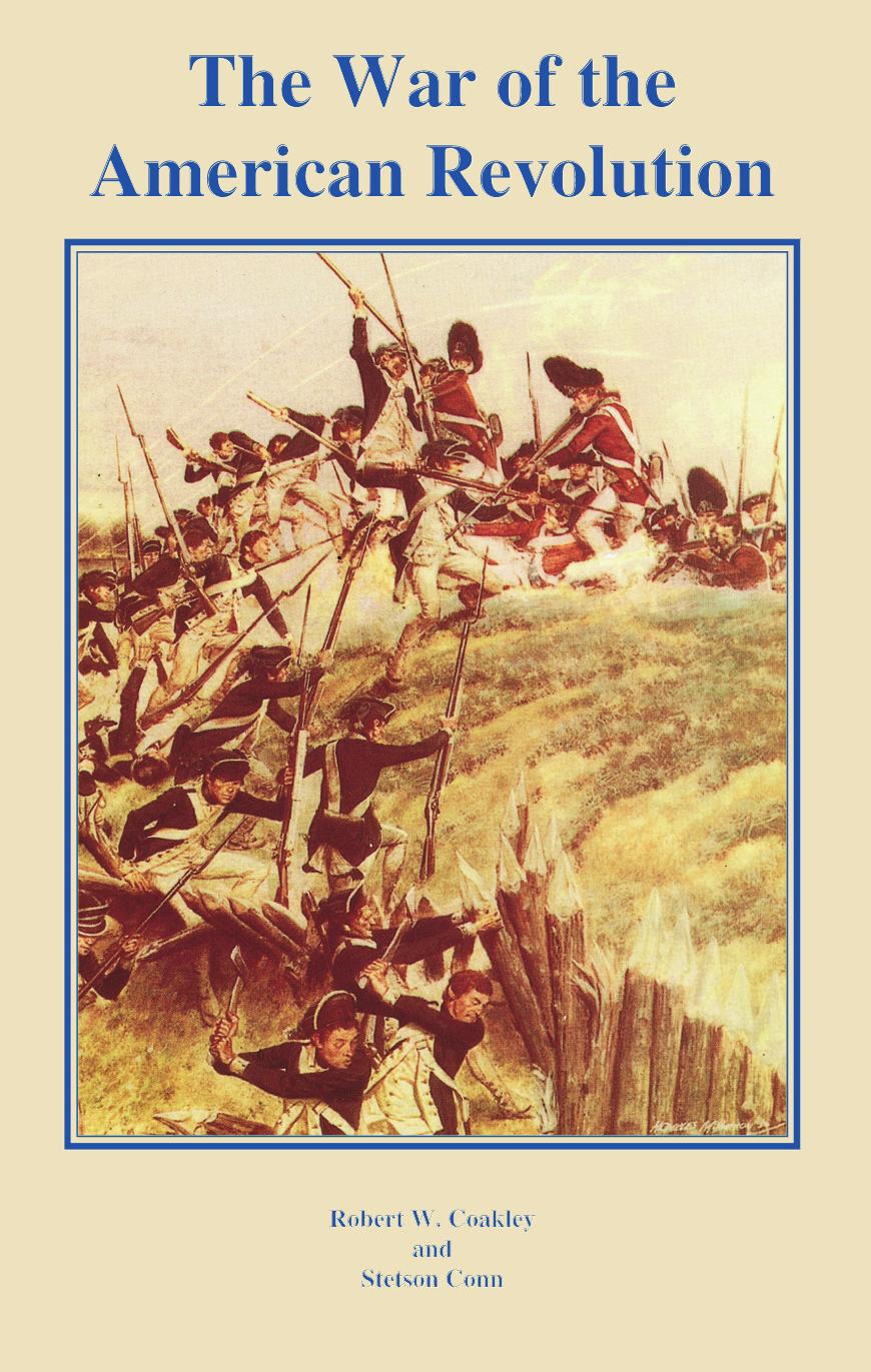 The War Of The American Revolution Robert W Coakley And Stetson Conn
