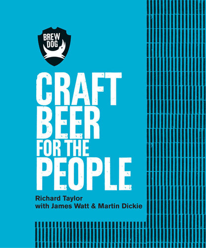 Brewdog Craft Beer For The People Richard Taylor James Watt