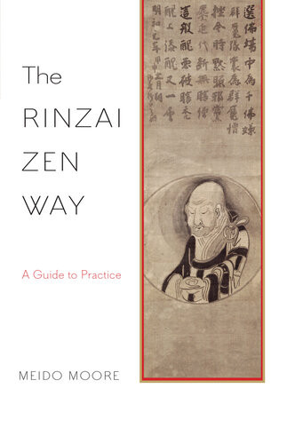 The Rinzai Zen Way A Guide To Practice Meido Moore