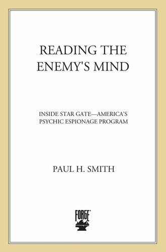 Reading The Enemys Mind Inside Star Gate Americas Psychic Espionage Program Paul H Smith