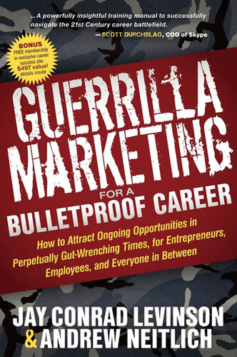 Guerrilla Marketing For A Bulletproof Career Jay Conrad Levinson Andrew Neitlich