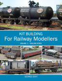 Kit Building For Railway Modellers Volume 1 Rolling Stock George Dent