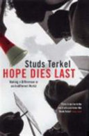 Hope Dies Last Making A Difference In An Indifferent World Studs Terkel