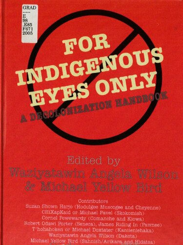 For Indigenous Eyes Only A Decolonization Handbook Waziyatawin Michael Yellow Bird
