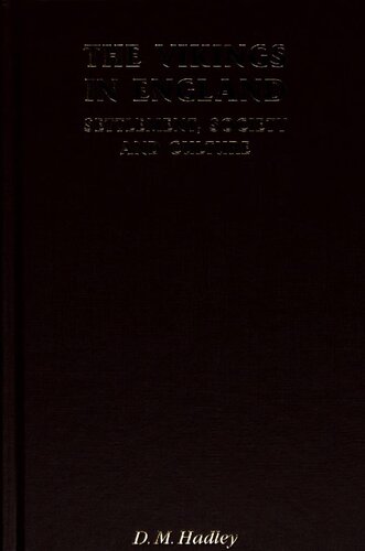 The Vikings In England Settlement Society And Culture Dawn M Hadley
