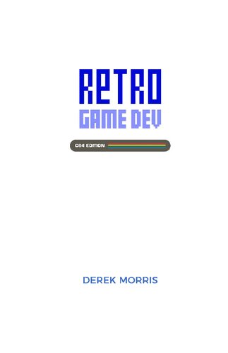 Retro Game Dev C64 Derek Morris