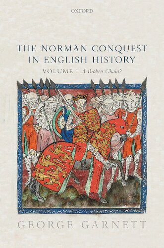 The Norman Conquest In English History Volume I A Broken Chain George Garnett