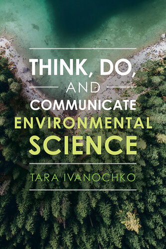 Think Do And Communicate Environmental Science Tara Ivanochko