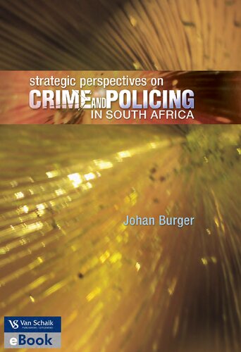 Strategic Perspectives On Crime And Policing In South Africa Johan Burger