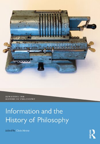 Information And The History Of Philosophy Rewriting The History Of Philosophy 1st Edition Chris Meyns Editor