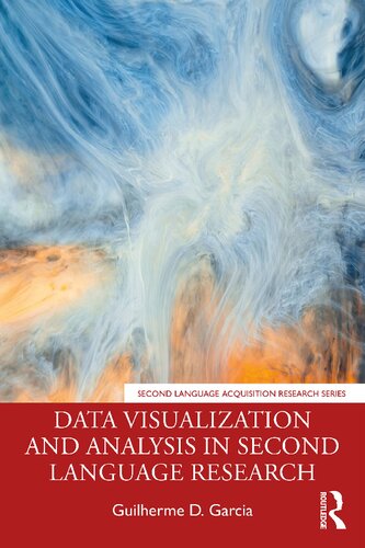 Data Visualization And Analysis In Second Language Research 1st Edition Guilherme D Garcia