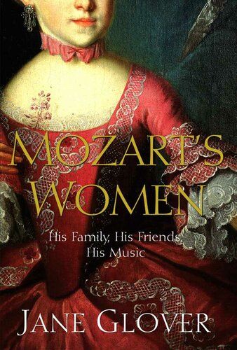 Mozarts Women His Family His Friends His Music Jane Glover