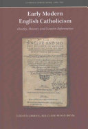 Early Modern English Catholicism Identity Memory And Counterreformation Catholic Christendom 13001700 Xiv 258 Pp With 3 Illustrati Ed James E Kelly