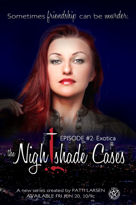 Exotica Nightshade Cases Episode 2 Patti Larsen