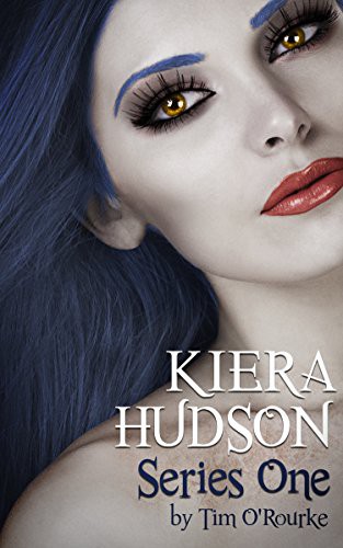 Kiera Hudson Series One Books 1 6 Tim Orourke Orourke