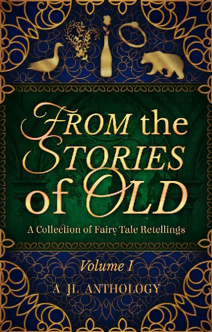 From The Stories Of Old A Collection Of Fairy Tale Retellings Various Authors Authors
