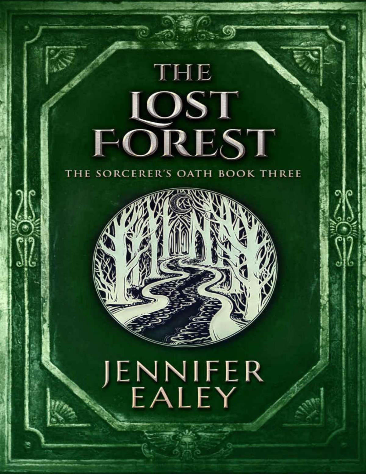 The Lost Forest The Sorcerers Oath Book 3 Jennifer Ealey Ealey