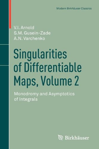 Singularities Of Differentiable Maps Volume 2 Monodromy And Asymptotics Of Integrals 1st Edition Vi Arnold