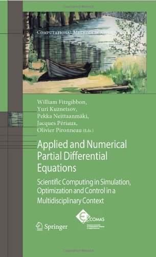 Applied And Numerical Partial Differential Equations Scientific Computing In Simulation Optimization And Control In A Multidisciplinary Context 1st Edition William E Fitzgibbon