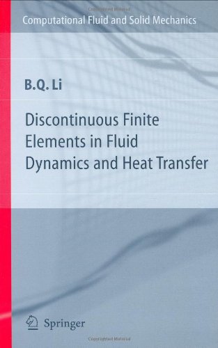 Discontinuous Finite Elements In Fluid Dynamics And Heat Transfer 1st Edition Ben Q Li
