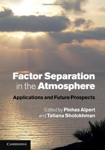 Factor Separation In The Atmosphere Applications And Future Prospects 1st Edition Pinhas Alpert