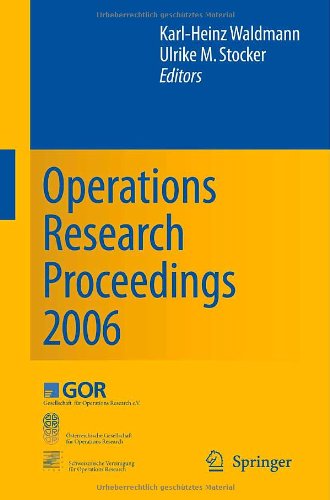 Operations Research Proceedings 2006 Selected Papers Of The Annual International Conference Of The German Operations Research Society Gor Jointly Swiss Society Of Operations Research 1st Edition Waldmann Kh