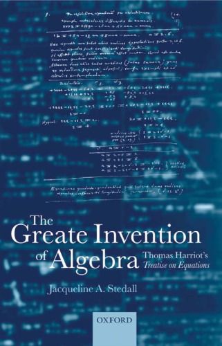 The Greate Invention Of Algebra Thomas Harriots Treatise On Equations Stedall J