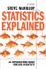 Statistics Explained An Introductory Guide For Life Scientists 2nd Edition Steve Mckillup