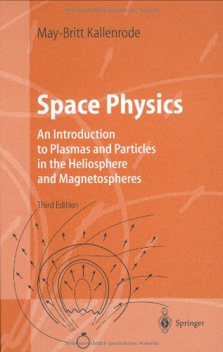 Space Physics An Introduction To Plasmas And Particles In The Heliosphere And Magnetospheres Enlarged 3rd Maybritt Kallenrode