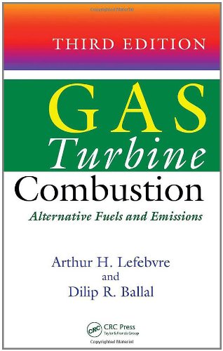 Gas Turbine Combustion Alternative Fuels And Emissions Third Edition 3rd Edition Arthur H Lefebvre
