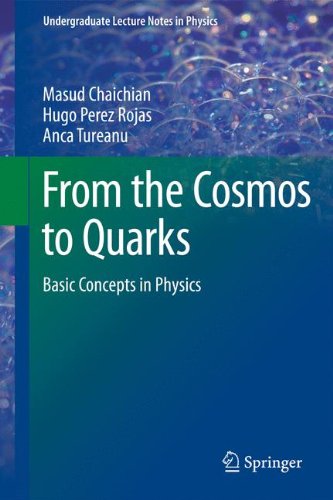 From The Cosmos To Quarks Basic Concepts In Physics 2013th Edition M Chaichian